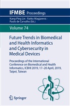 Paulo De Carvalho, Kang-Ping Lin, Ratk Magjarevic, Ratko Magjarevic - Future Trends in Biomedical and Health Informatics and Cybersecurity in Medical Devices