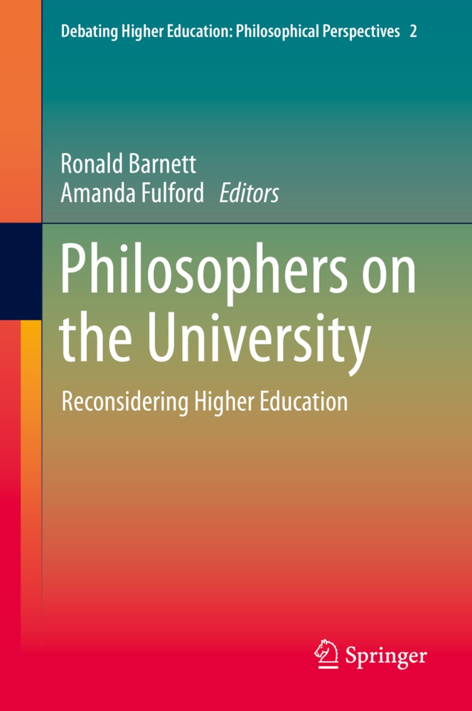 Ronal Barnett, Ronald Barnett,  Fulford,  Fulford, Amanda Fulford - Philosophers on the University - Reconsidering Higher Education