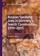 Joseph Cronin - Russian-Speaking Jews in Germany's Jewish Communities, 1990-2005