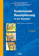 Kurt Gilgen, Andreas Schneider, Kurt Gilgen, Andreas Schneider - Kommunale Raumplanung in der Schweiz