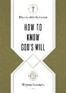 Wayne Grudem - What the Bible Says about How to Know God's Will