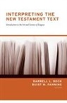 Darrell L Bock, Darrell L. Bock, Buist M Fanning, Buist M. Fanning - Interpreting the New Testament Text