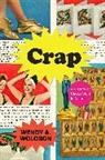 Wendy A Woloson, Wendy A Woloson, Wendy A. Woloson - Crap