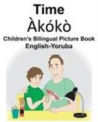 Richard Carlson, Richard Carlson Jr, Suzanne Carlson - English-Yoruba Time/Àkókò Children's Bilingual Picture Book