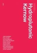 Jake Chapman, Caitlin DeSilvey, Robin Mackay, Thomas Moynihan, Reza Negarestani, … - Hydroplutonic Kernow