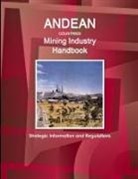 Inc Ibp, Inc. Ibp - Andean Countries Mining Industry Handbook - Strategic Information and Regulations