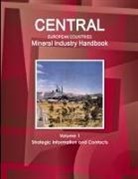 Inc Ibp, Inc. Ibp - Central European Countries Mineral Industry Handbook Volume 1 Strategic Information and Contacts