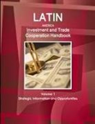 Inc Ibp, Inc. Ibp - Latin America Investment and Trade Cooperation Handbook Volume 1 Strategic Information and Opportunities