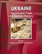 Inc Ibp - Ukraine Export-Import ,Trade & Business Directory Volume 1 Strategic Information and Contacts