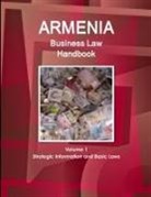Inc Ibp, Inc. Ibp - Armenia Business Law Handbook Volume 1 Strategic Information and Basic Laws