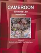 Inc Ibp, Inc. Ibp - Cameroon Business Law Handbook Volume 1 Strategic Information and Basic Laws