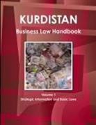 Inc Ibp, Inc. Ibp - Kurdistan Business Law Handbook Volume 1 Strategic Information and Basic Laws