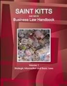 Inc Ibp, Inc. Ibp - Saint Kitts and Nevis Business Law Handbook Volume 1 Strategic Information and Basic Laws