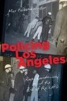 Max Felker-Kantor - Policing Los Angeles