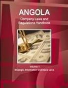 Inc Ibp, Inc. Ibp - Angola Company Laws and Regulations Handbook Volume 1 Strategic Information and Basic Laws