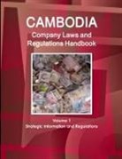Inc Ibp, Inc. Ibp - Cambodia Company Laws and Regulations Handbook Volume 1 Strategic Information and Regulations