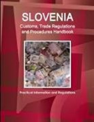 Inc Ibp, Inc. Ibp - Slovenia Customs, Trade Regulations and Procedures Handbook - Practical Information and Regulations