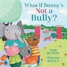 Lana Button, Lana/ Battuz Button, Christine Battuz - What If Bunny's Not a Bully?