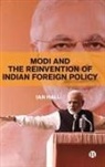 Ian Hall - Modi and the Reinvention of Indian Foreign Policy
