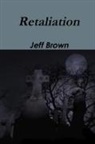 Jeff Brown - Retaliation