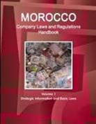 Inc Ibp, Inc. Ibp - Morocco Company Laws and Regulations Handbook Volume 1 Strategic Information and Basic Laws
