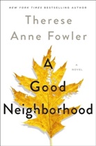 Therese Anne Fowler - A Good Neighborhood