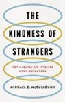 Michael E McCullough, Michael E. McCullough - Kindness of Strangers