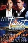 K. Evan Coles, Brigham Vaughn - With a Twist