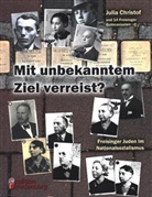 Julia Christof - Mit unbekanntem Ziel verreist? Freisinger Juden im Nationalsozialismus