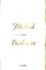 S. J. Rye - Blessed in the Darkness