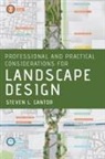 Steven L. Cantor, Steven L. (Landscape Architect Cantor, Steven L. (Landscape Architect) Cantor, Cantor Steven L. - Professional and Practical Considerations for Landscape Design