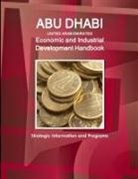 Inc Ibp, Inc. Ibp - Abu Dhabi (United Arab Emirates) Economic and Industrial Development Handbook - Strategic Information and Programs