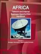 Inc Ibp, Inc. Ibp - Africa Telecom and Internet Business Opportunities Handbook Volume 1 Strategic Information, Opportunities Contacts