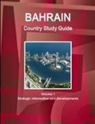 Inc Ibp, Inc. Ibp - Bahrain Country Study Guide Volume 1 Strategic Information and Developments