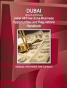 Inc Ibp, Inc. Ibp - Dubai (United Arab Emirates) Jebel Ali Free Zone Business Opportunities and Regulations Handbook - Strategic Information and Contacts