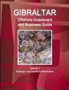 Inc Ibp, Inc. Ibp - Gibraltar Offshore Investment and Business Guide Volume 1 Strategic and Practical Information
