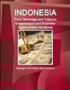 Inc Ibp, Inc. Ibp - Indonesia Food, Beverage and Tobacco Export-import and Business Opportunities Handbook
