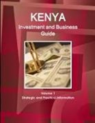 Inc Ibp, Inc. Ibp - Kenya Investment and Business Guide Volume 1 Strategic and Practical Information