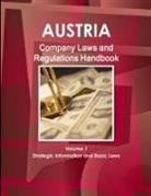 Inc Ibp, Inc. Ibp - Austria Company Laws and Regulations Handbook Volume 1 Strategic Information and Basic Laws