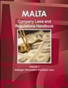 Inc Ibp, Inc. Ibp - Malta Company Laws and Regulations Handbook Volume 1 Strategic Information and Basic Laws
