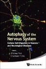 Zhenyu Yue &amp; Charleen T Chu, Charleen T Chu, Charleen T. Chu, Zhenyu Yue - AUTOPHAGY OF THE NERVOUS SYSTEM