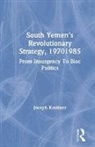 Joseph Kostiner, Kostiner Joseph - South Yemen''s Revolutionary Strategy, 1970-1985