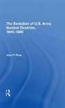 John P Rose, John P. Rose - Evolution of U.s. Army Nuclear Doctrine, 1945-1980