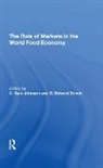 D. Gale Johnson, D. Gale Schuh Johnson, Johnson D. Gale, G. Edward Schuh, D. Gale Johnson, G. Edward Schuh - Role of Markets in the World Food Economy