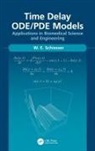 W E Schiesser, W. E. Schiesser, W.E. Schiesser, W.E. (Lehigh University Schiesser - Time Delay Ode/pde Models