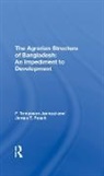 F. Tomasson Jannuzi, F. Tomasson Peach Jannuzi, James T Peach - Agrarian Structure of Bangladesh
