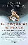Francisco Martin Moreno - El naufragio de México / The Collapse of Mexico