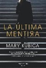 Mary Kubica - La ultima mentira (Every Last Lie - Spanish Edition)