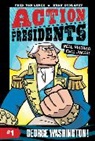 Fred Van Lente, Fred Van Lente, Van Lente Fred, Ryan Dunlavey, Dunlavey Ryan - Action Presidents #1: George Washington!