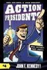Fred Van Lente, Van Lente Fred, Ryan Dunlavey, Dunlavey Ryan - Action Presidents #4: John F. Kennedy!